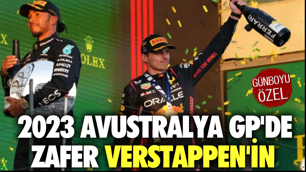 2023 Avustralya GP'de zafer Verstappen'in oldu
