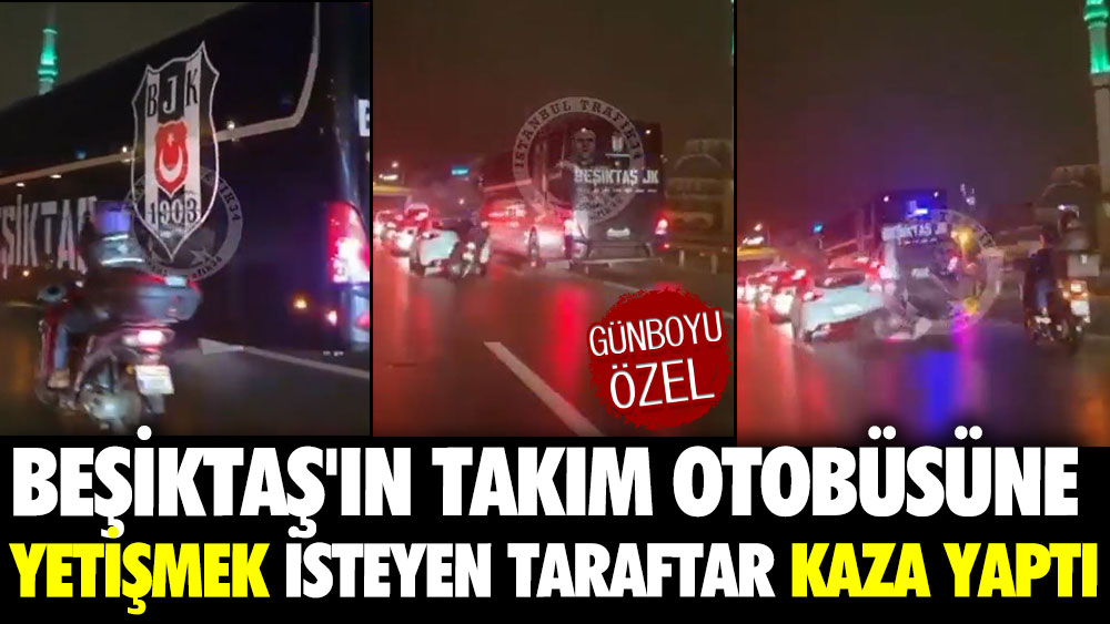 Beşiktaş'ın takım otobüsüne yetişmek isteyen taraftar kaza yaptı