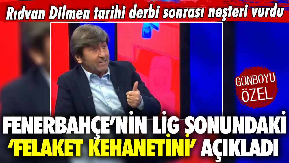 Rıdvan Dilmen tarihi derbi sonrası neşteri vurdu: Fenerbahçe’nin ‘felaket kehanetini’ açıkladı