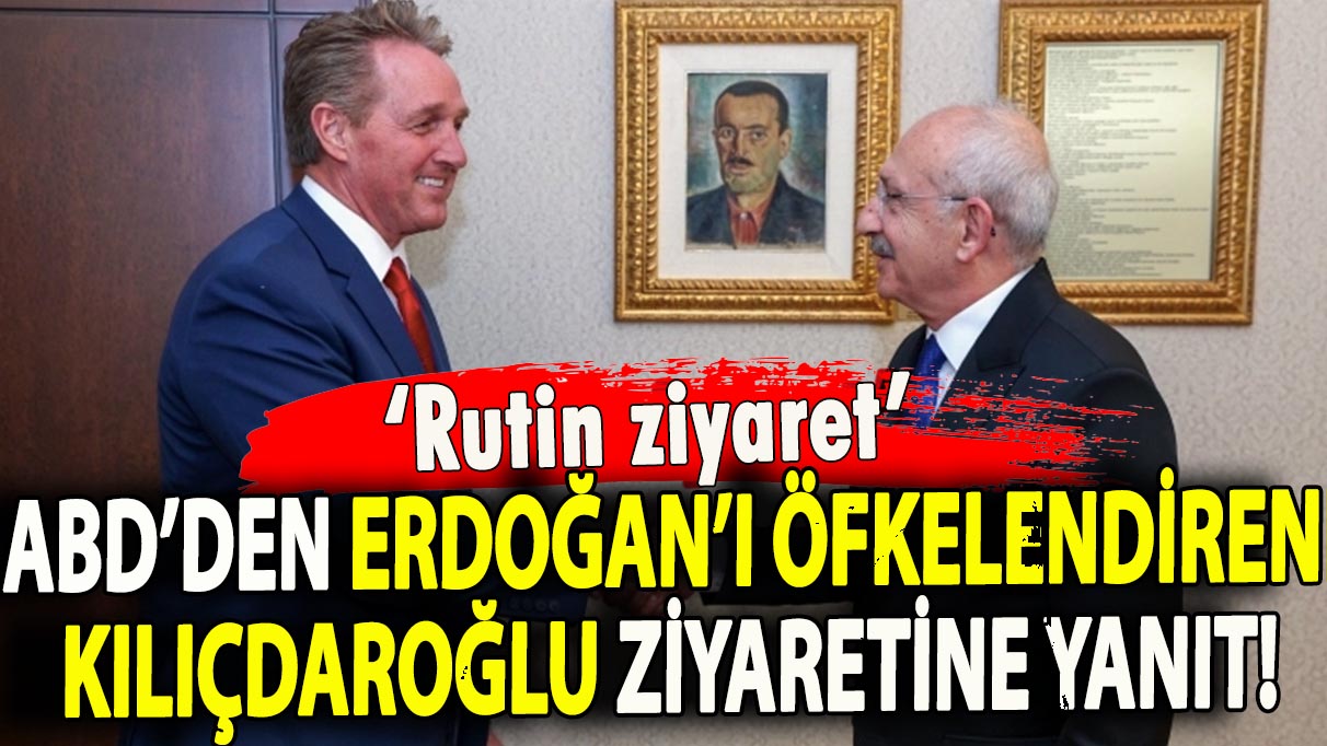 ABD’den Erdoğan’ı öfkelendiren Kılıçdaroğlu ziyaretine yanıt!