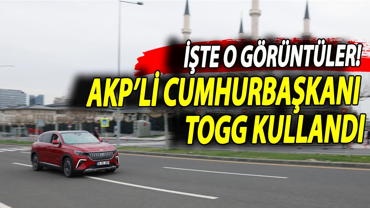 İşte o görüntüler! AKP'li Cumhurbaşkanı Erdoğan'ın Togg kullandı