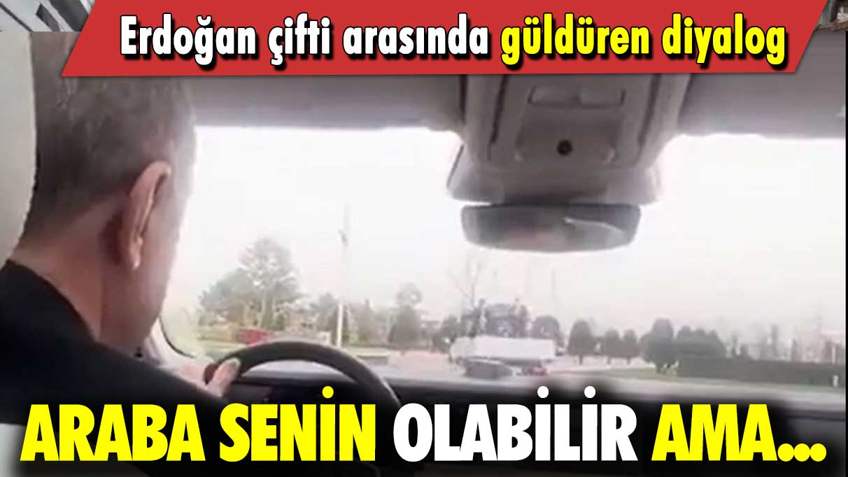 Erdoğan çifti arasında güldüren diyalog: Araba senin olabilir ama...