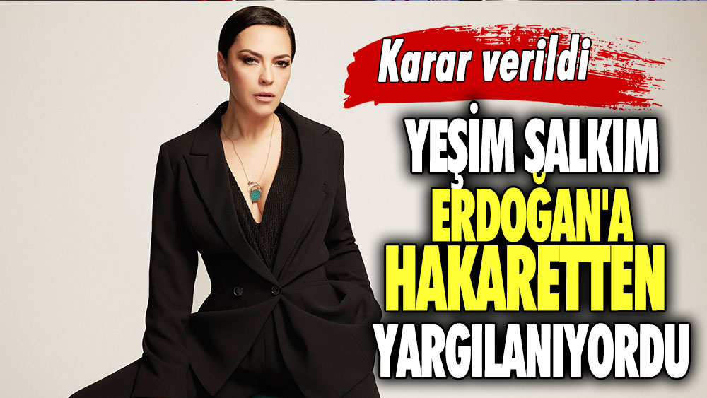 Yeşim Salkım Erdoğan'a hakaretten yargılanıyordu! Karar verildi