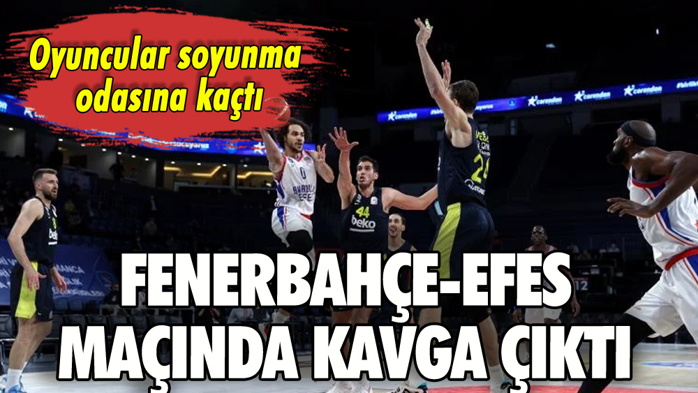 Fenerbahçe-Anadolu Efes maçında olay çıktı