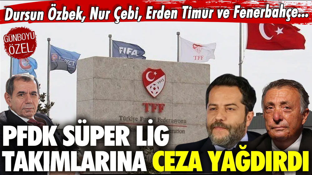PFDK Süper Lig takımlarına ceza yağdırdı