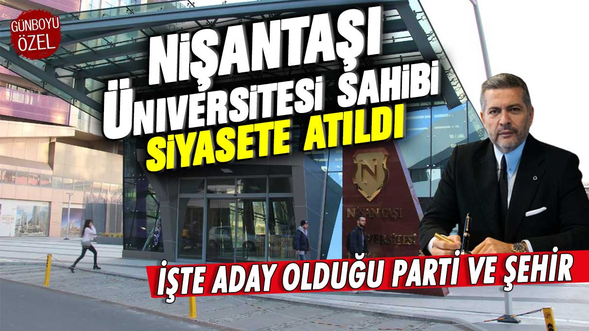 Nişantaşı Üniversitesi sahibi Levent Uysal siyasete atıldı! İşte aday olduğu parti ve şehir