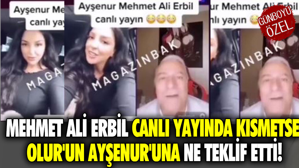 Mehmet Ali Erbil canlı yayında Kısmetse Olur'un Ayşenur'una ne teklif etti!