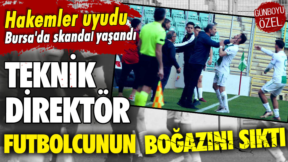 Hakemler uyudu, Bursa'da skandal yaşandı: Teknik direktör futbolcunun boğazını sıktı