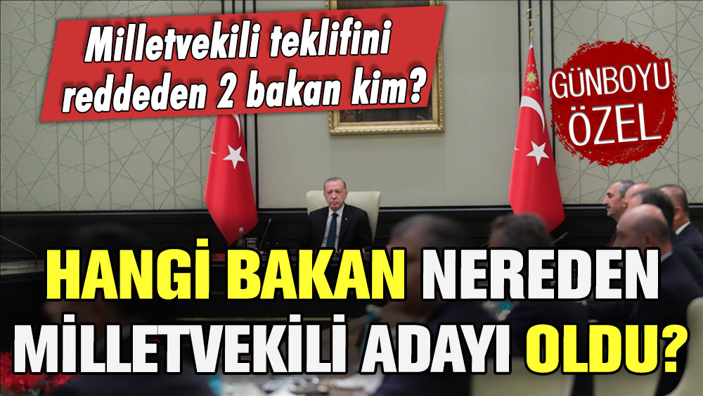 AKP'de birinci sıralar bakanlara verildi: Hangi bakanlar milletvekili olmak istemedi?