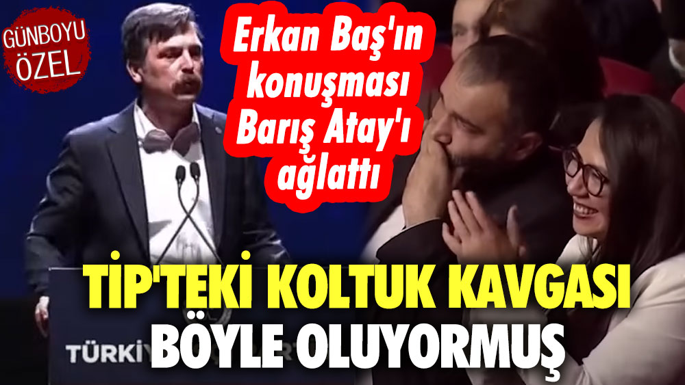 Erkan Baş'ın konuşması Barış Atay'ı ağlattı: TİP'teki koltuk kavgası böyle oluyormuş
