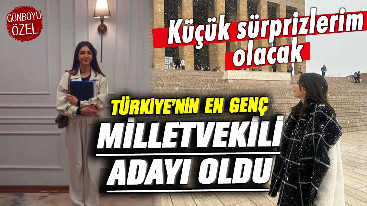 Nisa Alptekin Türkiye'nin en genç milletvekili adayı oldu: Küçük sürprizlerim olacak