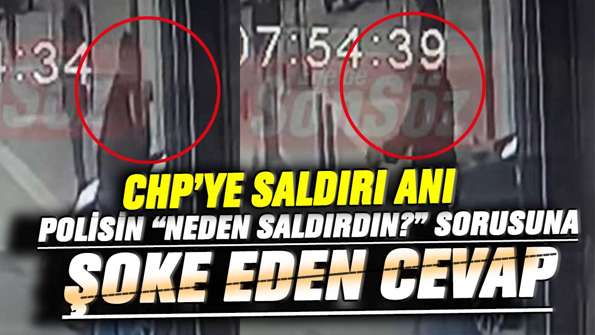 CHP'ye İzmir'de saldırı anı! Polisin ''neden saldırı gerçekleştirdin?'' sorusuna şoke eden cevap