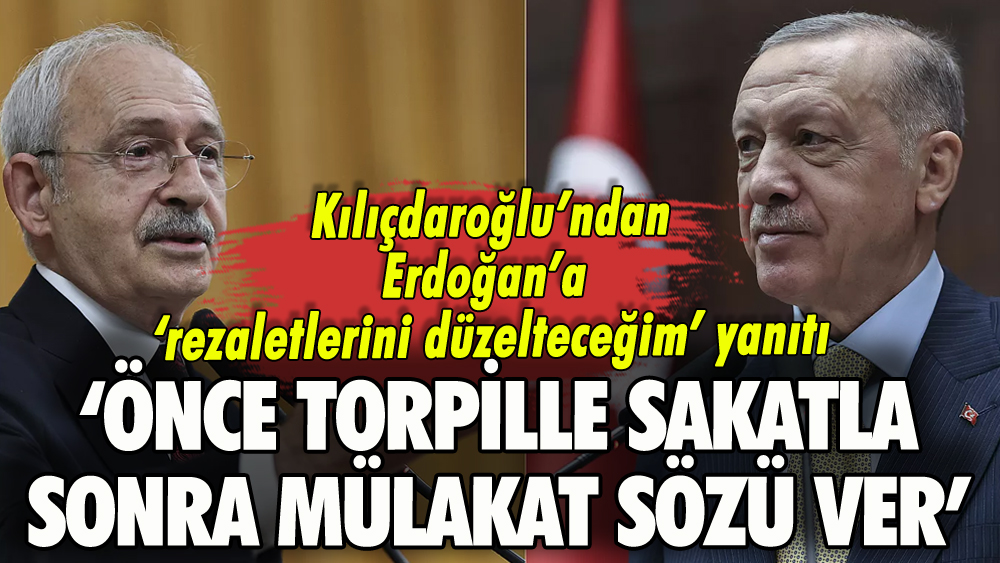 Kılıçdaroğlu'ndan Erdoğan'a mülakat yanıtı: 'Rezaletlerini düzelteceğim'