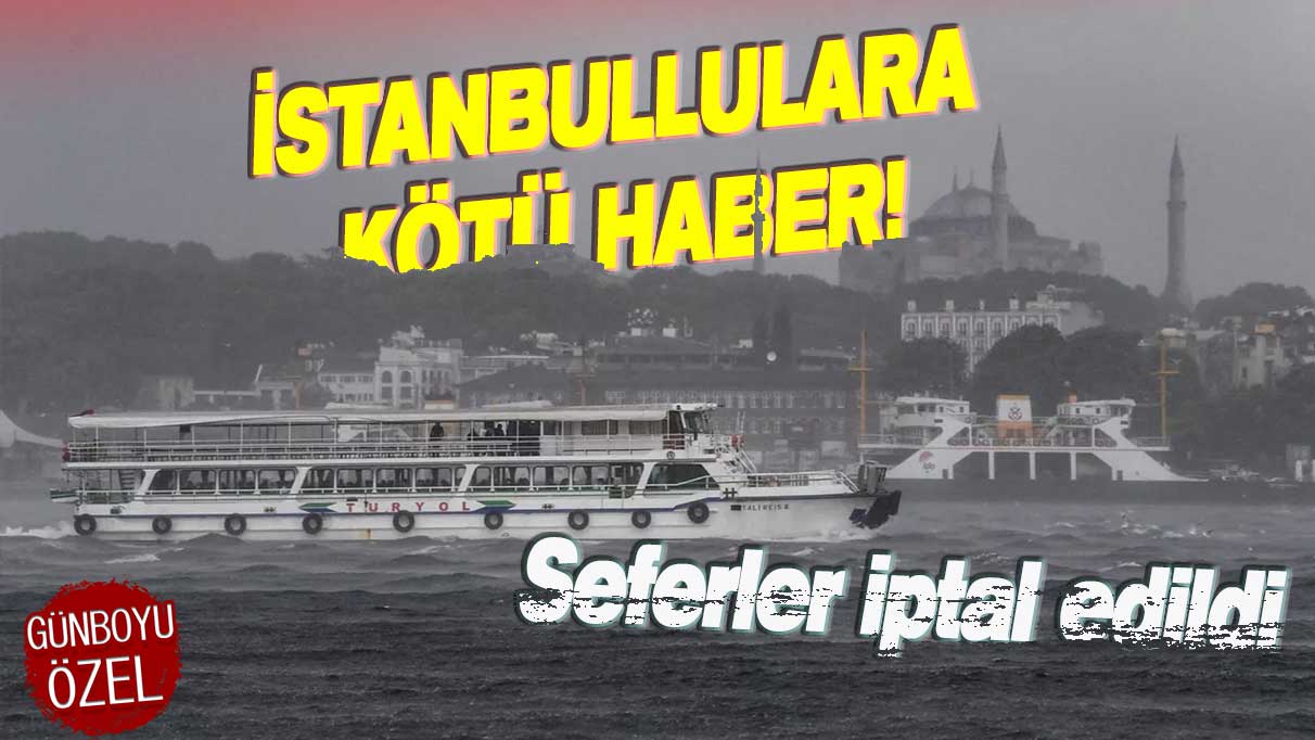 İstanbullulara kötü haber: Seferler iptal edildi!