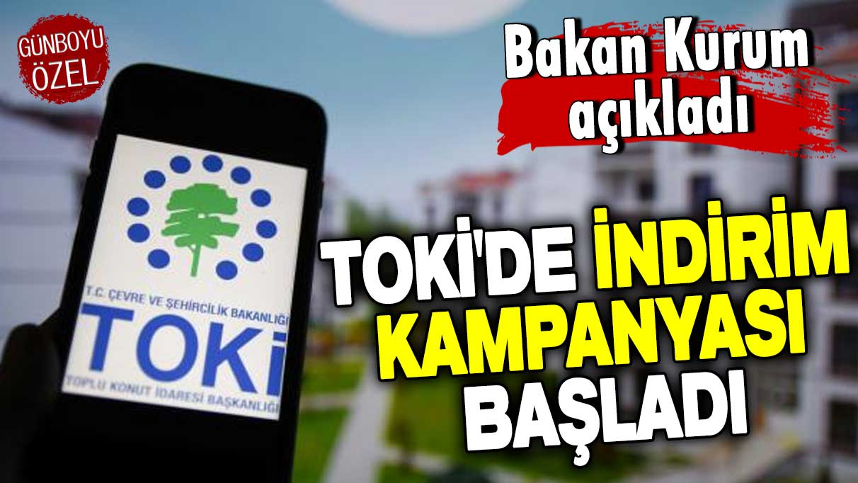 TOKİ'de indirim kampanyası başladı! Bakan Murat Kurum açıkladı
