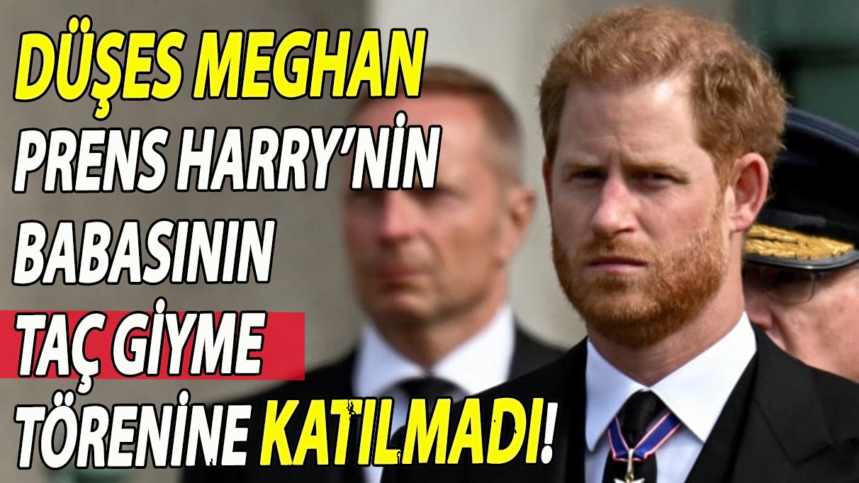 Düşes Meghan Prens Harry’nin babasının taç giyme törenine katılmadı