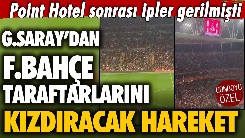 Point Hotel sonrası ipler gerilmişti: Galatasaray'dan Fenerbahçe taraftarlarını kızdıracak hareket