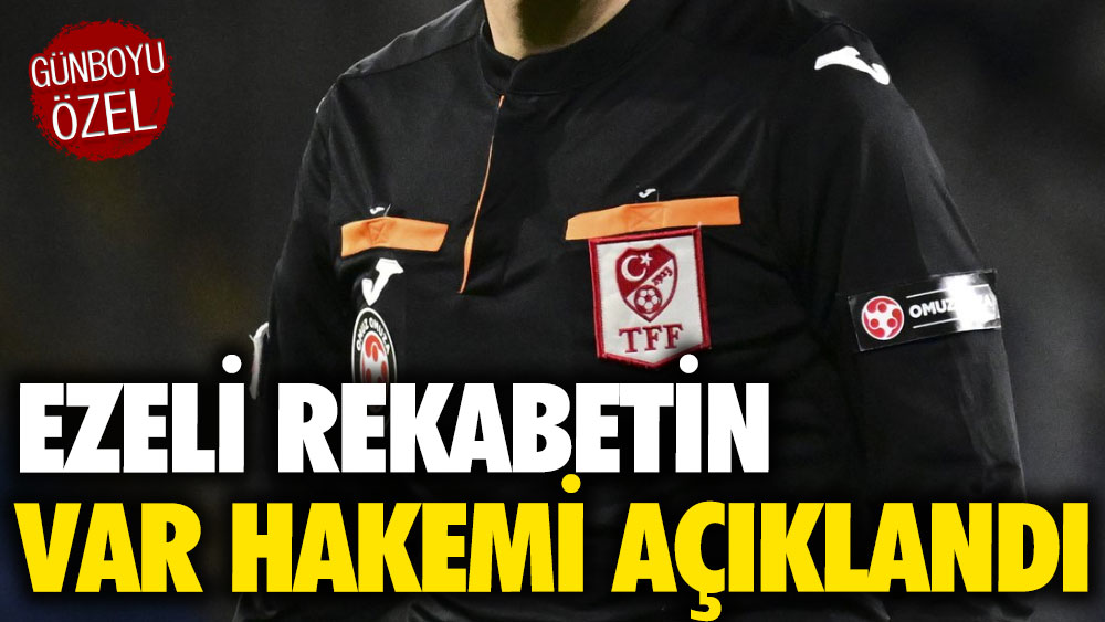 Trabzonspor- Beşiktaş ezeli rekabetinin VAR hakemi belli oldu