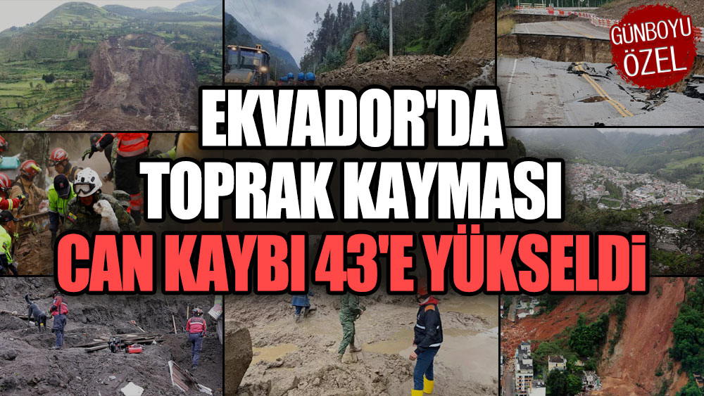 Ekvador'da toprak kayması: Can kaybı 43'e yükseldi