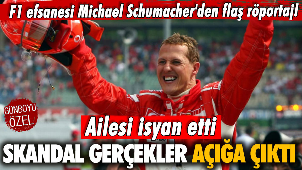 Skandal gerçekler açığa çıktı: F1 efsanesi Michael Schumacher'den flaş röportaj!