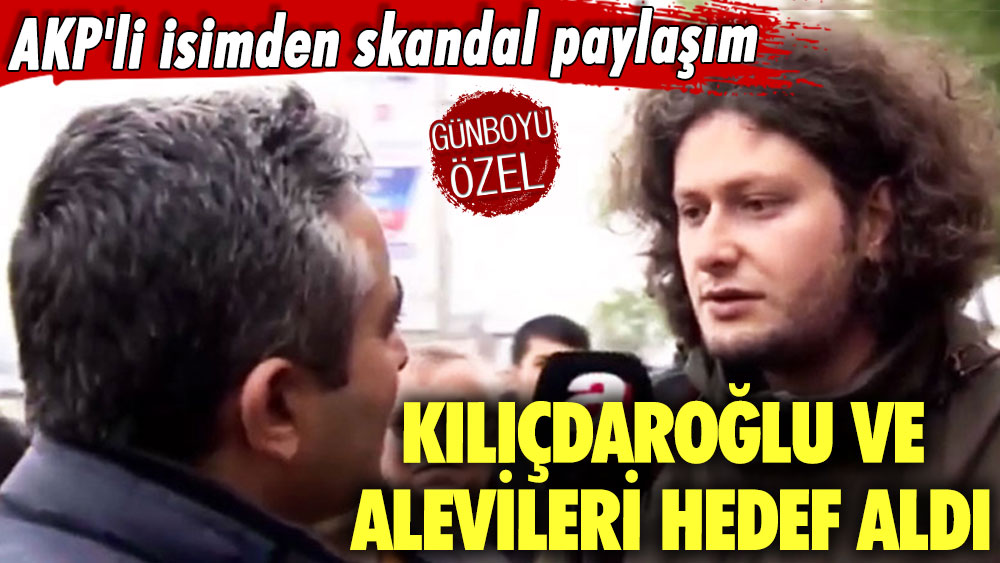 AKP'li Furkan Bölükbaşı'dan skandal paylaşım! Kemal Kılıçdaroğlu ve Alevileri hedef aldı