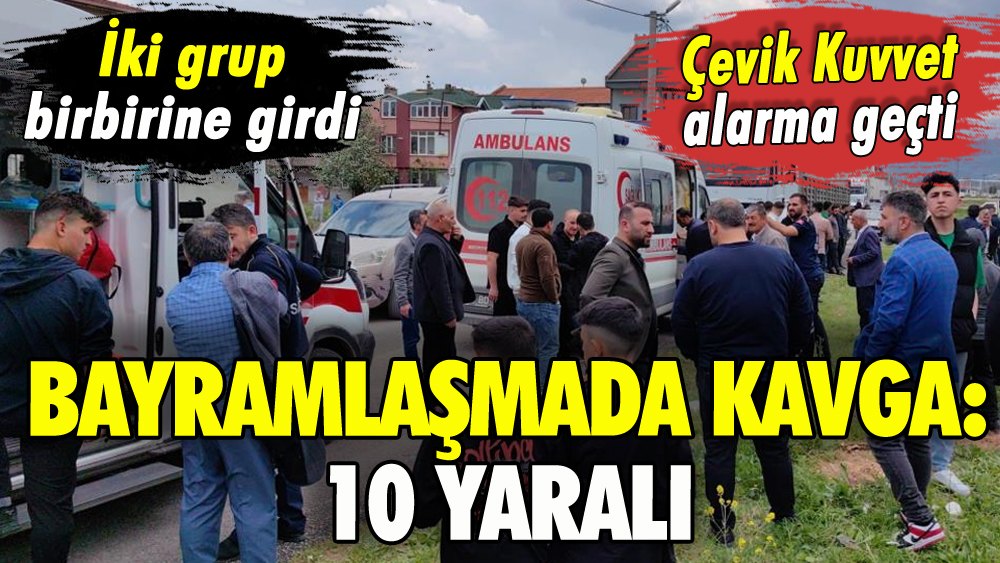 Bursa'da bayramlaşma kavgası: 10 yaralı