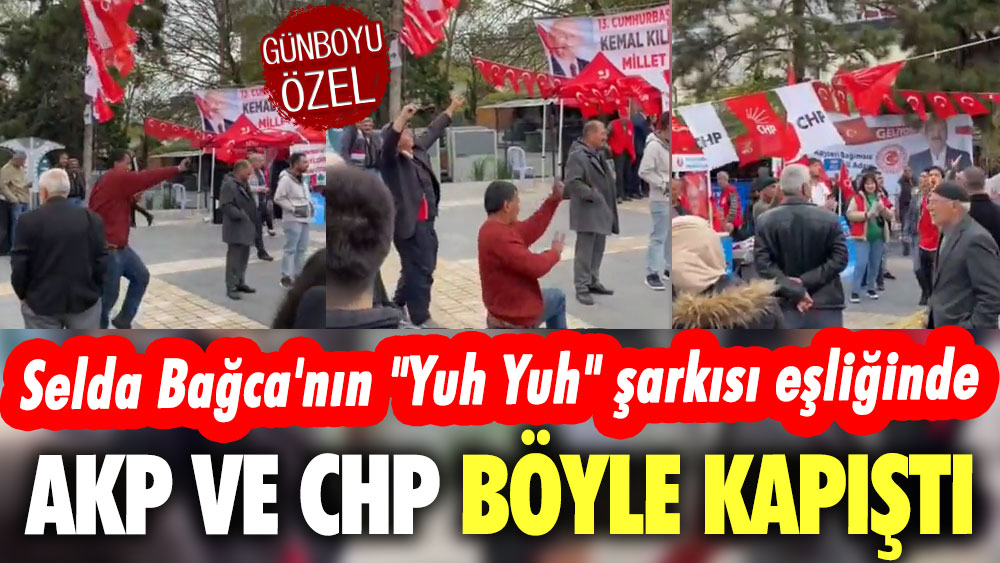 Selda Bağca'nın Yuh Yuh şarkısı eşliğinde AKP ve CHP böyle kapıştı