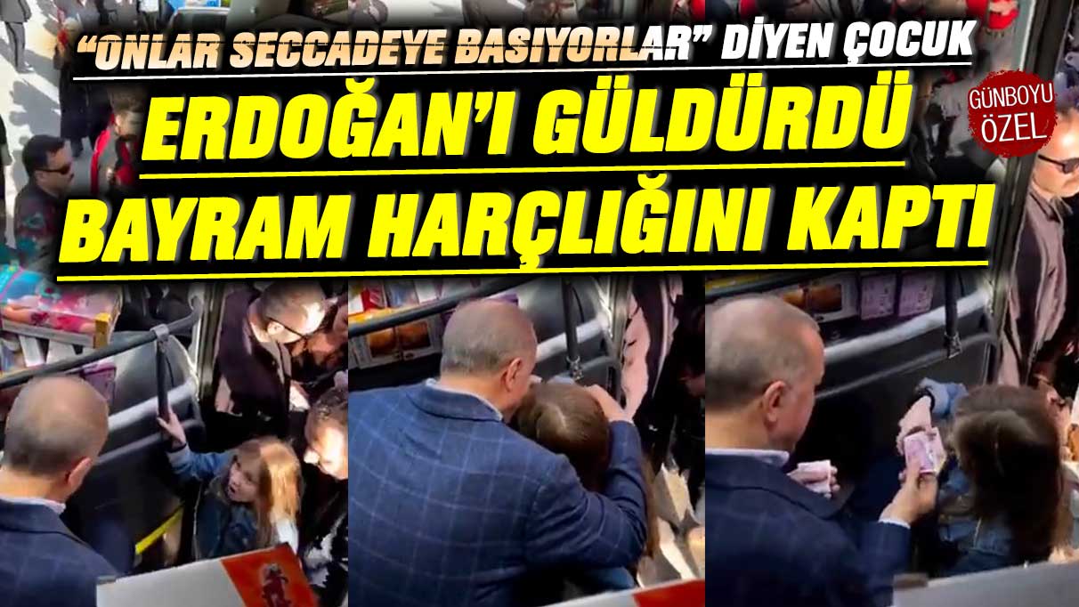 Onlar seccadeye basıyor diyen çocuk Erdoğan’ı güldürdü, bayram harçlığını kaptı