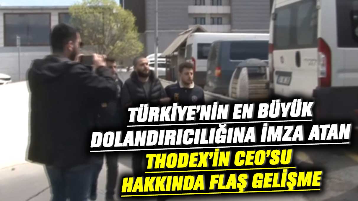 Kripto para borsasının en büyük vurguncusu Thodex'in CEO'su Fatih Özer hakkında flaş gelişme