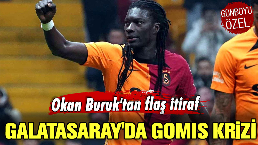 Okan Buruk'tan flaş itiraf: Galatasaray'da Gomis krizi