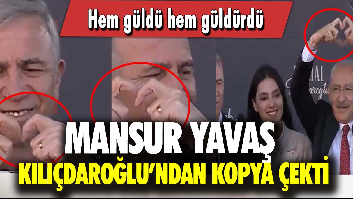 Mansur Yavaş Kılıçdaroğlu’ndan kopya çekti: Hem güldü hem güldürdü