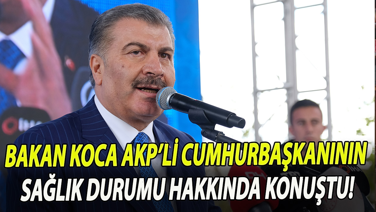 Bakan Koca AKP’li Cumhurbaşkanının sağlık durumu hakkında açıklamada bulundu!