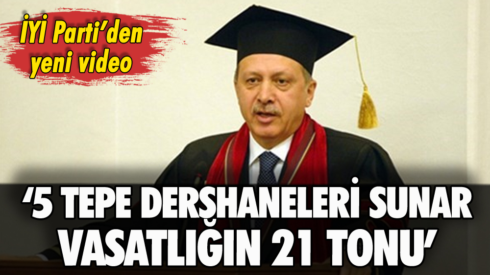 İYİ Parti'den yeni video: 'Vasatlığın 21 Tonu'