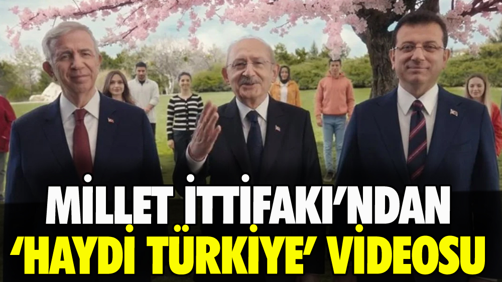 Millet İttifakı'ndan 'Haydi Türkiye' videosu