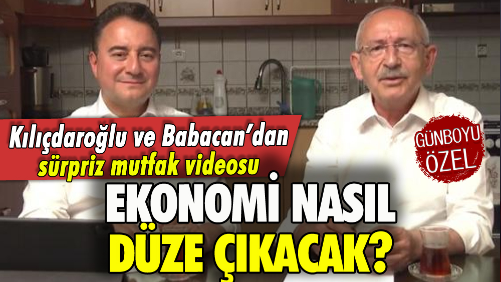 Kılıçdaroğlu ve Babacan'dan sürpriz mutfak videosu: Ekonomi nasıl düzelecek?