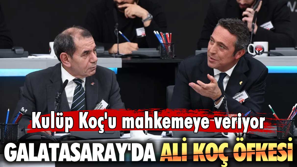Galatasaray'da Ali Koç öfkesi: Kulüp Koç'u mahkemeye veriyor