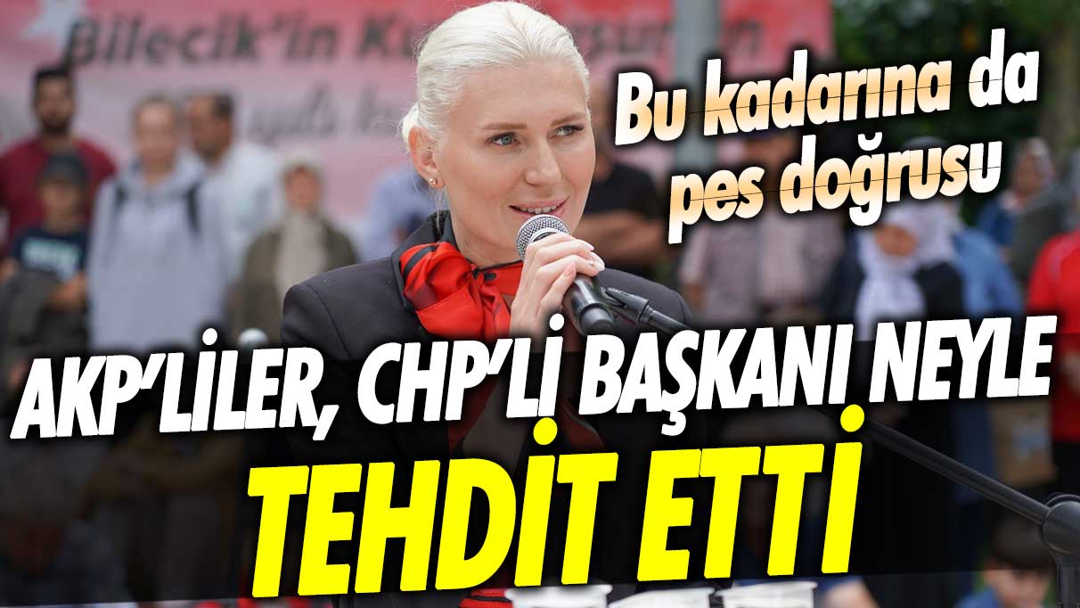 AKP’liler, CHP’li Bilecik Belediye Başkan Vekili Melek Mızrak Subaşı’nı neyle tehdit etti? Bu kadarına da pes doğrusu