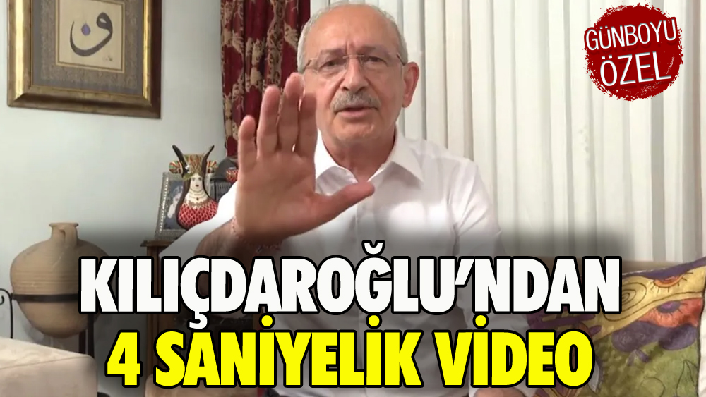 Kılıçdaroğlu'ndan 4 saniyelik video