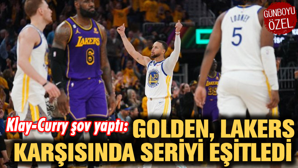Klay-Curry şov yaptı: Golden, Lakers karşısında seriyi eşitledi
