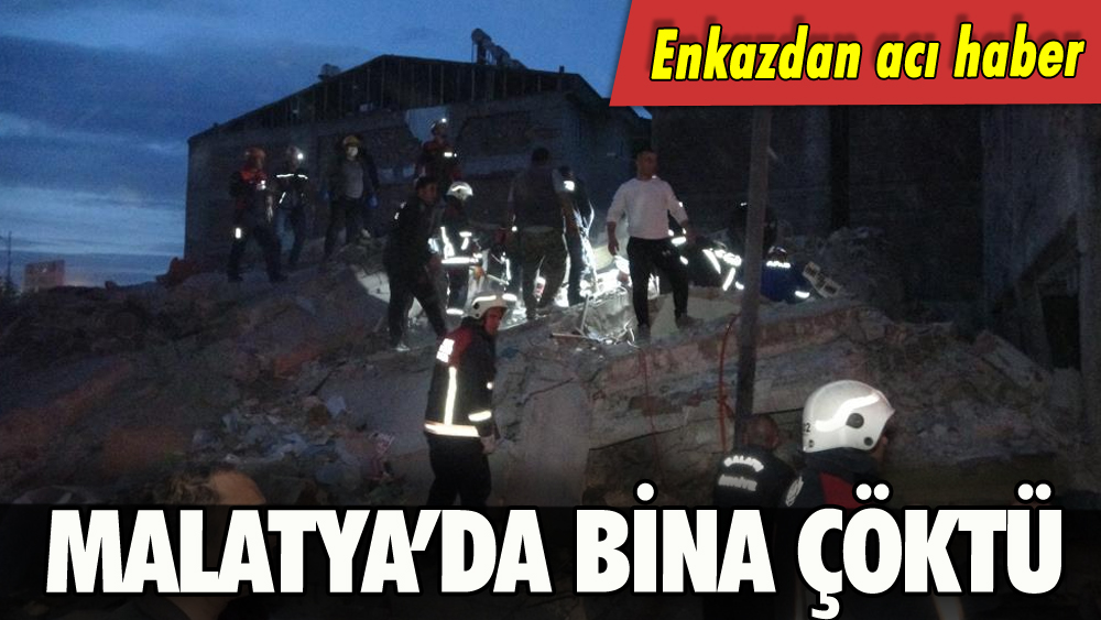 Malatya'da ağır hasarlı bina çöktü: 1 kişi can verdi