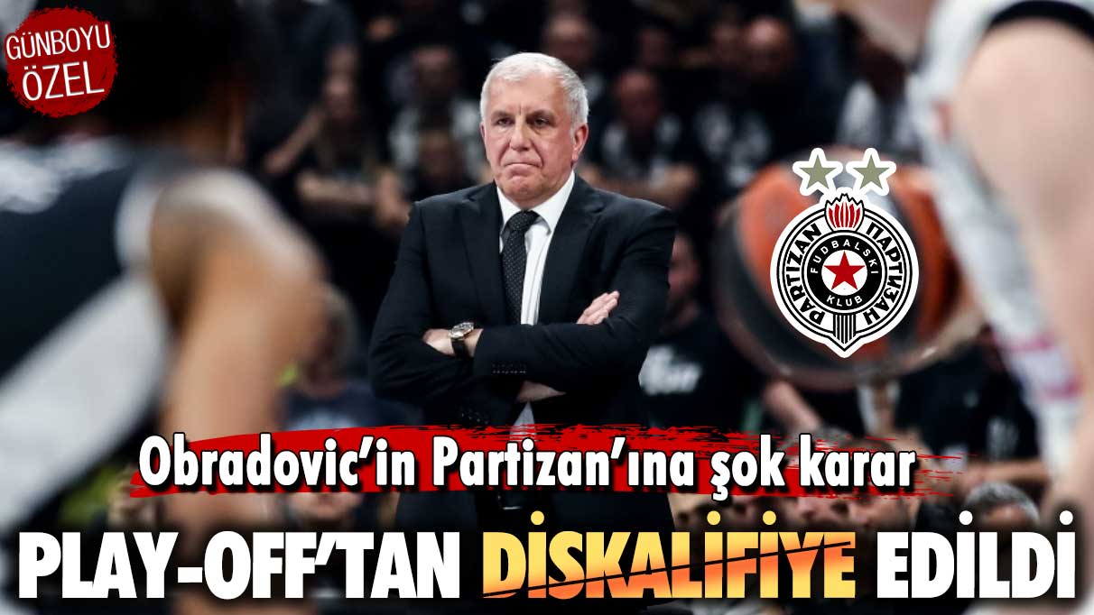 Obradovic'in Partizan'ı play-off'lardan diskalifiye edildi