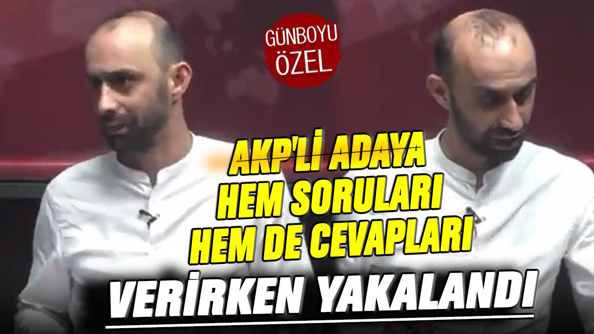 AKP'li adaya hem soruları hem de cevapları verirken yakalandı