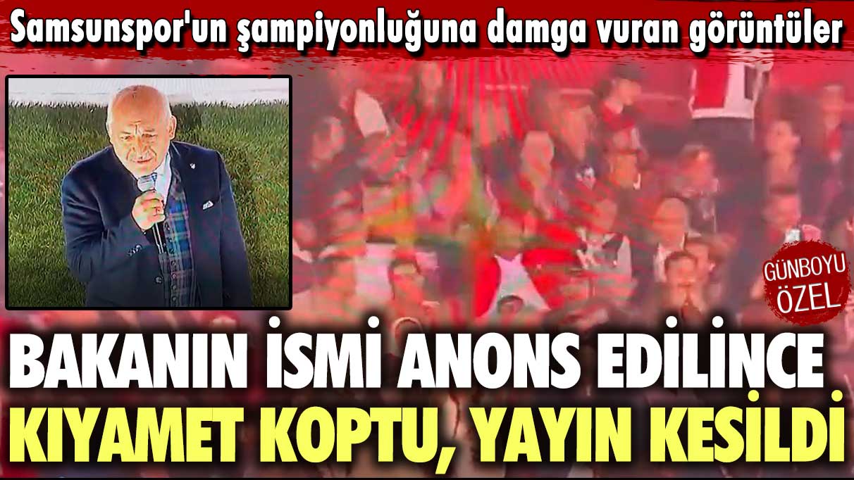 Samsunspor'un şampiyonluğunda Bakanın ismi anons edilince kıyamet koptu, TRT yayını kesti