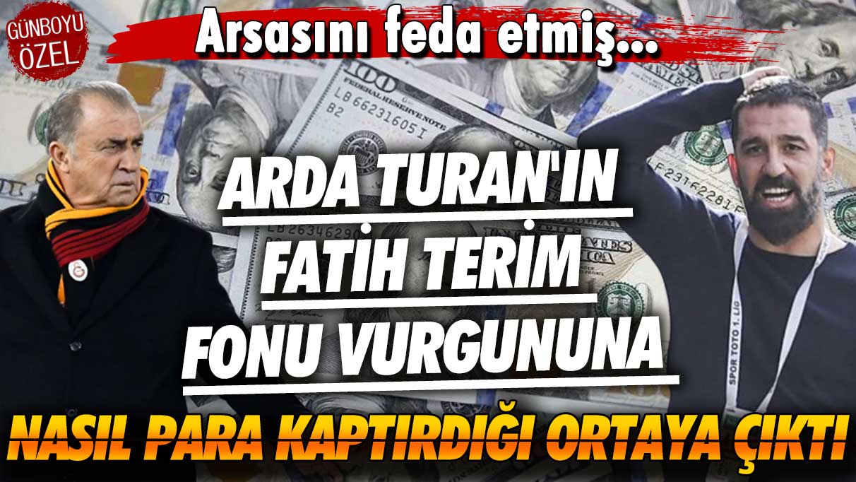 Arda Turan'ın Fatih Terim Fonu vurgununa nasıl para kaptırdığı ortaya çıktı