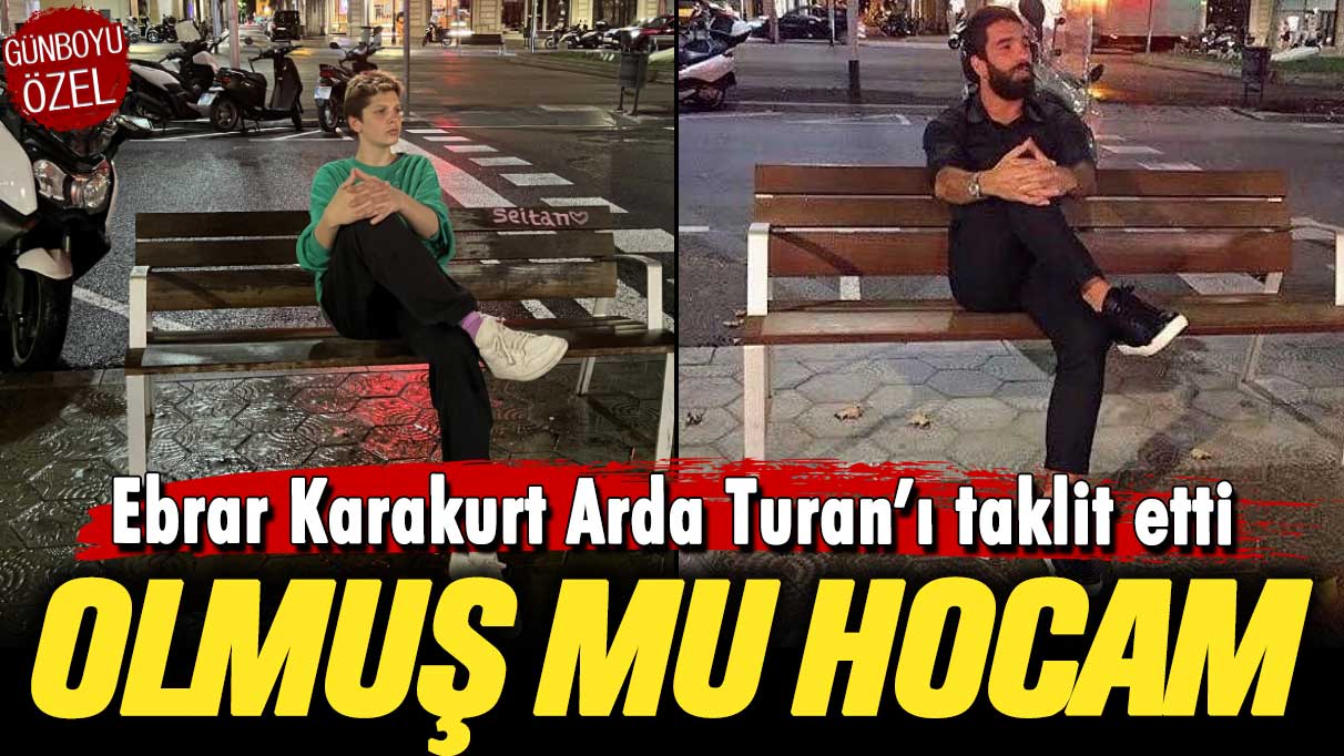 Ebrar Karakurt Arda Turan’ı taklit etti: Olmuş mu hocam