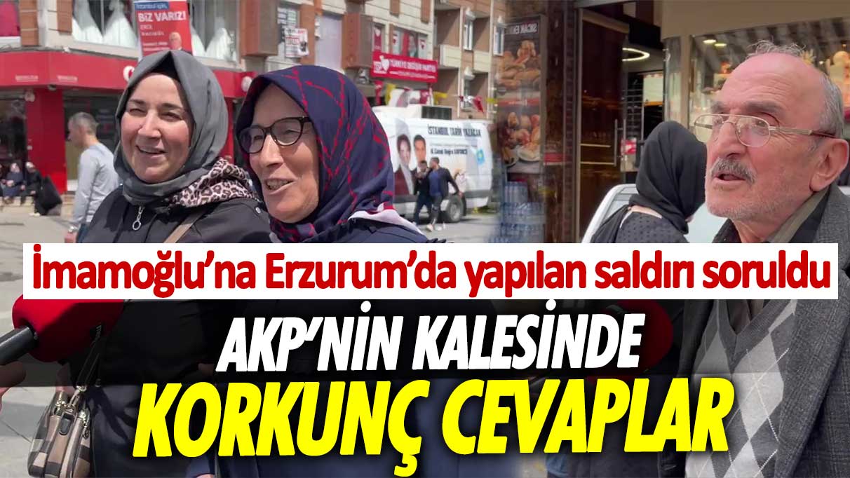 AKP’nin kalesinde korkunç cevaplar! Ekrem İmamoğlu’na Erzurum’da yapılan saldırı soruldu