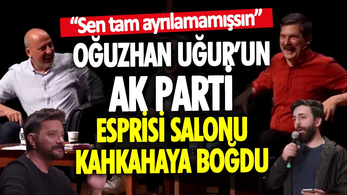 Oğuzhan Uğur’un Mevzular Açık Mikrofon’daki AK Parti esprisi salonu kahkahaya boğdu: Sen tam ayrılamamışsın