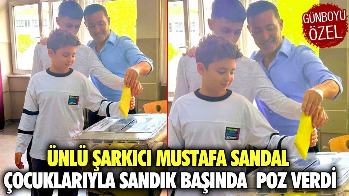 Ünlü şarkıcı Mustafa Sandal çocuklarıyla sandık başında poz verdi
