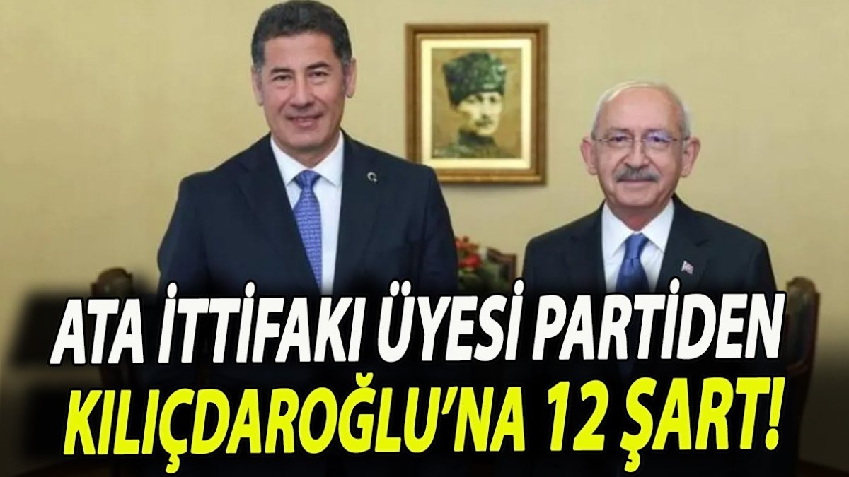 Ata İttifakı üyesi partiden Kılıçdaroğlu’na 12 şart!