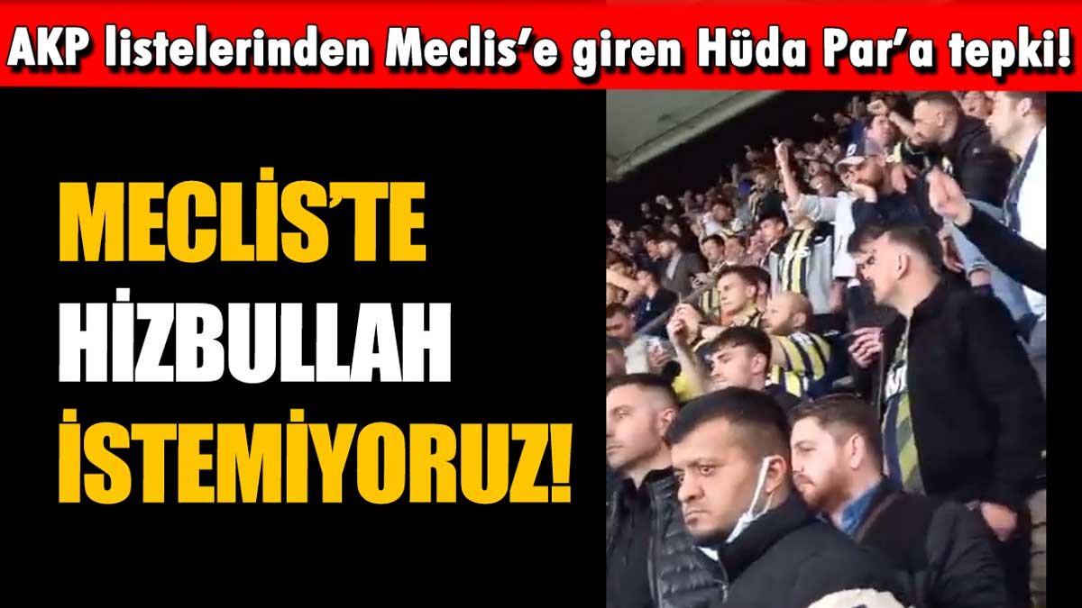 Fenerbahçe taraftarı, AKP listelerinden Meclis'e giren Hüda Par'ı hedef aldı
